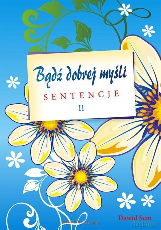 Bądź dobrej myśli cz.II - sentencje - Dawid Sem [KSIĄŻKA]