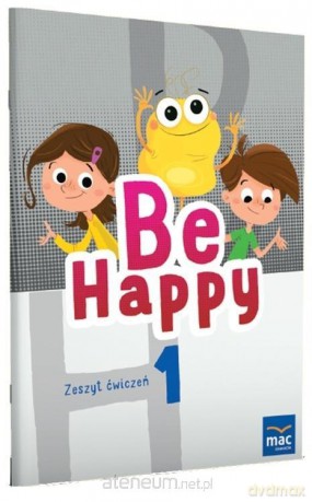 Be Happy! 1 Zeszyt ćwiczeń [KSIĄŻKA]