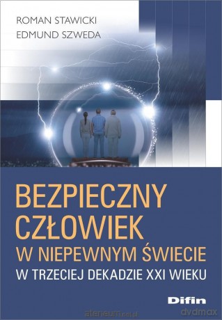 Bezpieczny człowiek w niepewnym świecie - Roman Stawicki Edmund Szweda [KSIĄŻKA]