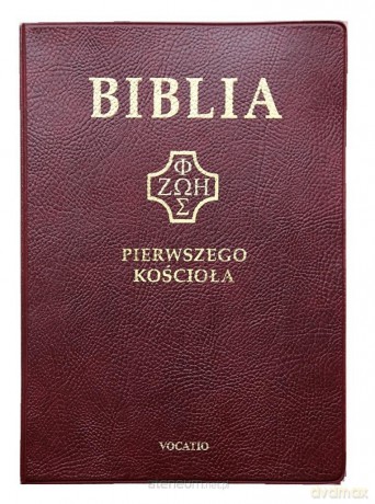 Biblia Pierwszego Kościoła pvc bordowa [KSIĄŻKA]
