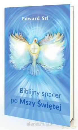 Biblijny spacer po Mszy Świętej - Edwar Sri [KSIĄŻKA]