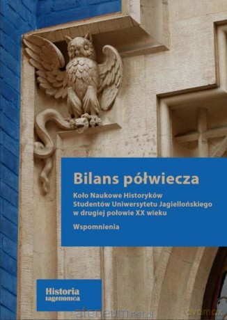Bilans półwiecza. Koło Naukowe Historyków - Zenon Piech [KSIĄŻKA]