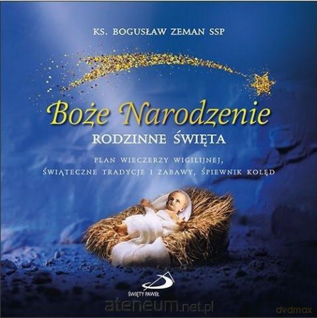 Boże Narodzenie. Rodzinne święta - Bogusław Zeman SSP [KSIĄŻKA]