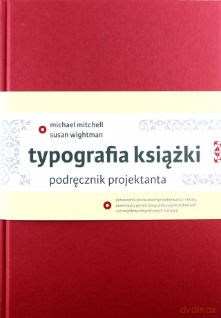 Typografia Książki Podręcznik Projektanta Tw - Michael Mitchel, Susan Wightaman [KSIĄŻKA]