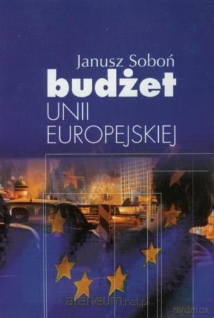 Budżet Unii Europejskiej - Janusz Soboń [KSIĄŻKA]