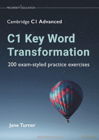 C1 Key Word Transformation: 200 exam-styled - Jane Turner [KSIĄŻKA]