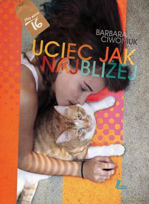 Uciec Jak Najbliżej Tw - Barbara Ciwoniuk [KSIĄŻKA]