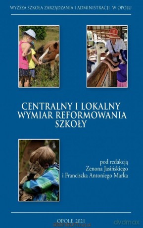 Centralny i lokalny wymiar reformowania szkoły - red., Zenon Jasiński, Franciszek Marek [KSIĄŻKA]