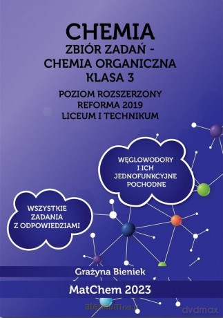 Chemia Zbiór zadań 3 LO i technikum Poziom rozszerzony - Grażyna Bieniek [KSIĄŻKA]