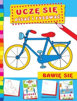 Uczę Się Pisać I Rysować Bawię Się [KSIĄŻKA]