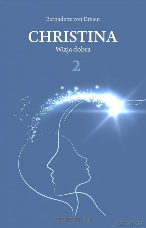 Christina (Tom 2) Wizja dobra - Bernadette von Dreien [KSIĄŻKA]