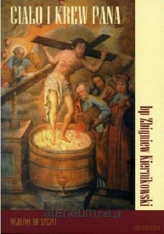 Ciało i krew Pana - Zbigniew Kiernikowski [KSIĄŻKA]
