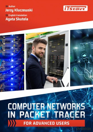 Computer Networks in Packet Tracer for advanced... - Jerzy Kluczewski [KSIĄŻKA]