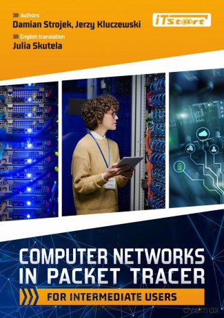 Computer Networks in Packet Tracer for... - Damian Strojek, Jerzy Kluczewski [KSIĄŻKA]