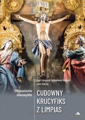 Cudowny krucyfiks z Limpias - Carl August Johannes Ewald von Kleist [KSIĄŻKA]