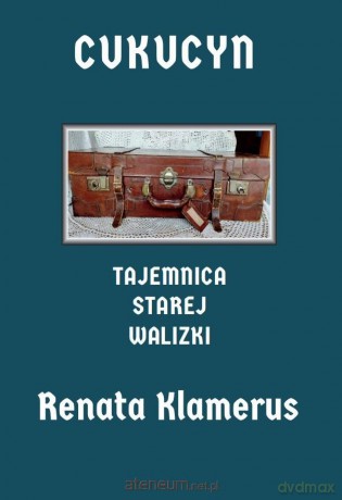 Cukucyn tajemnica starej walizki - Renata Klamerus [KSIĄŻKA]