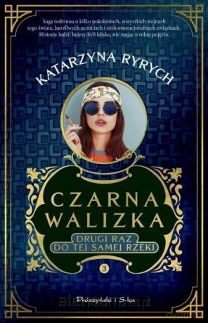 Czarna walizka. Drugi raz do tej samej rzeki - Katarzyna Ryrych [KSIĄŻKA]