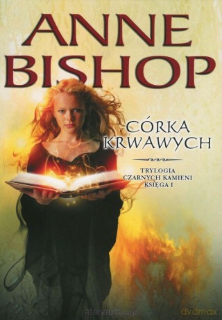 Czarne Kamienie księga I Córka Krwawych - Anne Bishop [KSIĄŻKA]