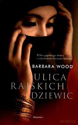 Ulica Rajskich Dziewic Wyd. Kieszonkowe - Barbara Wood [KSIĄŻKA]