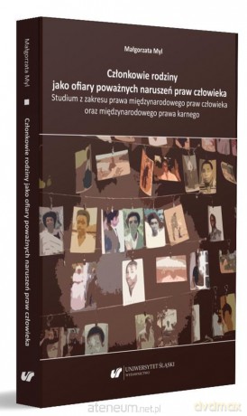 Członkowie rodziny jako ofiary poważnych naruszeń - Małgorzata Myl [KSIĄŻKA]