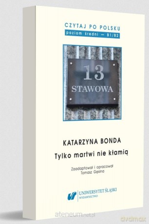 Czytaj po polsku (Tom 14) Katarzyna Bonda: Tylko... - Tomasz Gęsina [KSIĄŻKA]