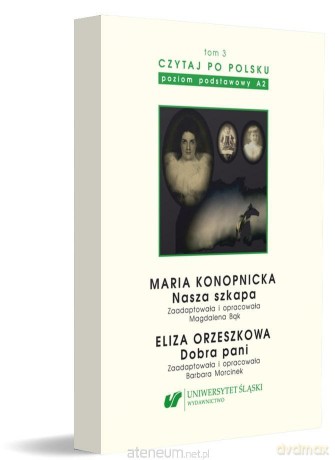 Czytaj po polsku (Tom 3) Maria Konopnicka: Nasza... - Magdalena Bąk, Barbara Morcinek [KSIĄŻKA]