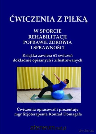 Ćwiczenia z piłką - Konrad Domagała [KSIĄŻKA]
