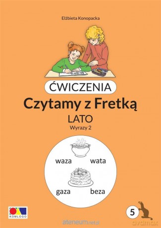 Ćwiczenia. Czytamy z Fretką cz.5 Lato. Wyrazy 2 - Elżbieta Konopacka [KSIĄŻKA]