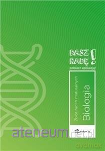 Dasz radę! Biologia zb. zadań maturalnych [KSIĄŻKA]