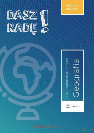 Dasz radę! Geografia zb. zadań maturalnych [KSIĄŻKA]