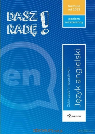 Dasz radę! Język angielski zb. zadań maturalnych Zakres rozszerzony [KSIĄŻKA]