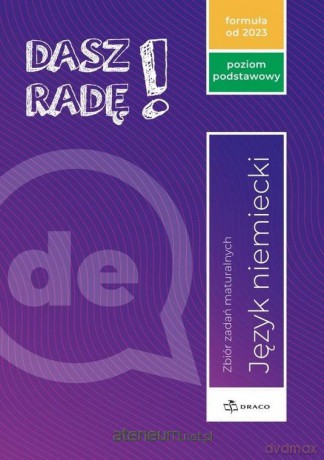Dasz radę! Język niemiecki zbiór zadań maturalnych Zakres podstawowy [KSIĄŻKA]