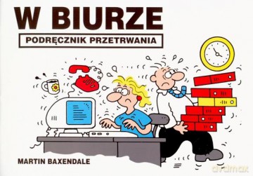 W Biurze Podręcznik Przetrwania - Martin Baxendale [KSIĄŻKA]