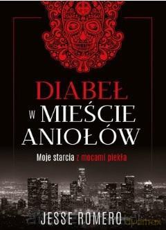 Diabeł w Mieście Aniołów - Jesse Romero [KSIĄŻKA]