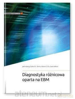 Diagnostyka różnicowa oparta na - Scott D.C. Stern, Adam S. Cifu, Diane Altkorn [KSIĄŻKA]