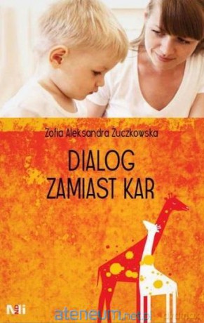 Dialog zamiast kar - Zofia Aleksandra Żuczkowska [KSIĄŻKA]