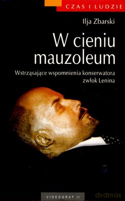 W Cieniu Mauzoleum Czas I Ludzie - Ilja Zbarski [KSIĄŻKA]