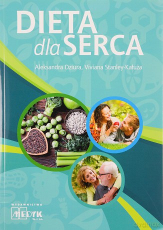 Dieta dla serca - A. Dziura, V. Stanley-Kałuża [KSIĄŻKA]