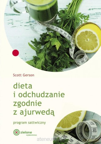Dieta i odchudzanie zgodnie z ajurwedą - Scott Gerson [KSIĄŻKA]