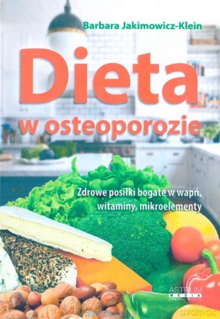 Dieta w osteoporozie - Barbara Jakimowicz-Klein [KSIĄŻKA]