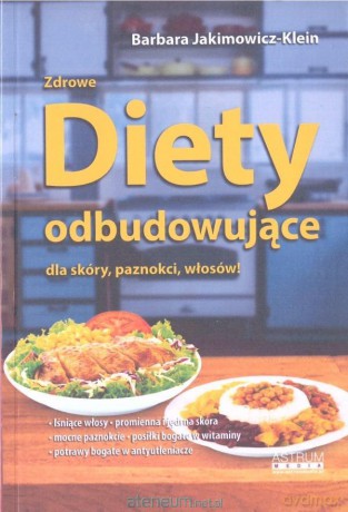 Diety odbudowujące dla skóry, paznokci, włosów! - Barbara Jakimowicz-Klein [KSIĄŻKA]