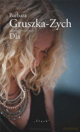 Dla - Barbara Gruszka-Zych [KSIĄŻKA]