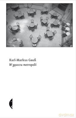 w gaszczu metropolii - karl-markus gaus [KSIĄŻKA]