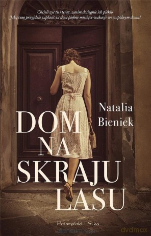 Dom na skraju lasu - Natalia Bieniek [KSIĄŻKA]