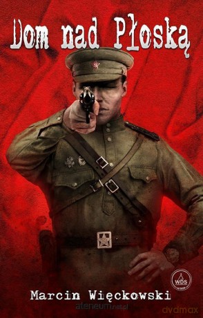 Dom nad Płoską - Marcin Więckowski [KSIĄŻKA]