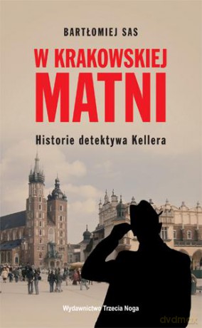W Krakowskiej Matni - Bartłomiej Sas [KSIĄŻKA]
