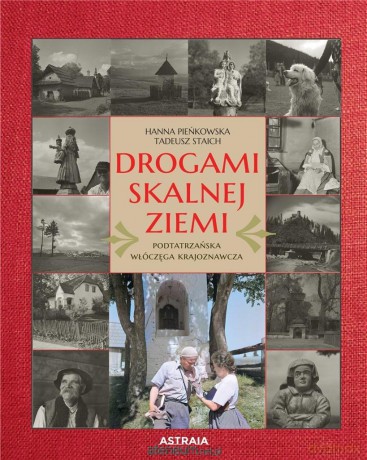 Drogami skalnej ziemi - Hanna Pieńkowska, Tadeusz Staich [KSIĄŻKA]