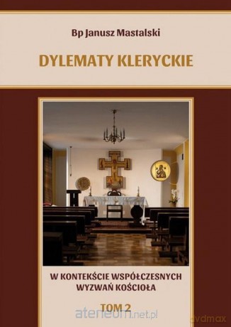 Dylematy kleryckie.. (Tom 2) - bp. Janusz Mastalski [KSIĄŻKA]