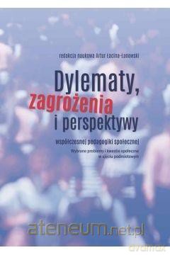 Dylematy, zagrożenia i perspektywy - Artur Łacina-Łanowski [KSIĄŻKA]
