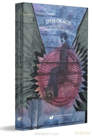 Dyslokacje. Studia o literaturze i innych... - Wacław Forajter [KSIĄŻKA]